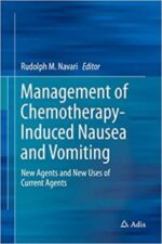 management of chemotherapy induced nausea and vomiting: new agents and new uses of current agents 1st ed. 2016 edition