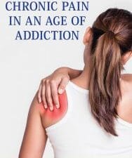 managing chronic pain in an age of addiction