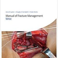 manual of fracture management – wrist 1st edition
