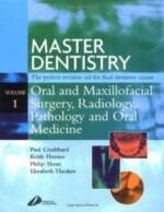 Master Dentistry Vol 1 – Oral and Maxillofacial Surgery, Radiology, Pathology and Oral Medicine – The Perfect Revision AID for