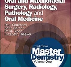 Master Dentistry: Volume 1: Oral and Maxillofacial Surgery, Radiology, Pathology and Oral Medicine 3rd Edition