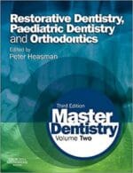 Master Dentistry: Volume 2: Restorative Dentistry, Paediatric Dentistry and Orthodontics 3rd Edition
