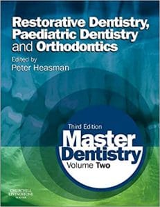 Master Dentistry: Volume 2: Restorative Dentistry, Paediatric Dentistry and Orthodontics 3rd Edition
