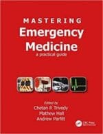 Mastering Emergency Medicine: A Practical Guide 1st Edition