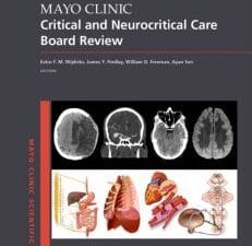 Mayo Clinic Critical and Neurocritical Care Board Review
