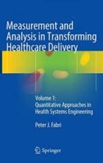 measurement and analysis in transforming healthcare delivery: volume 1: quantitative approaches in health systems engineering