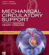 mechanical circulatory support: a companion to braunwald’s heart disease: expert consult: online and print 2nd edition