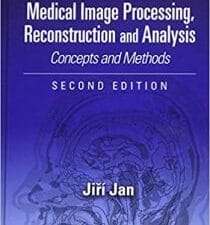medical image processing, reconstruction and analysis: concepts and methods, second edition edition 2