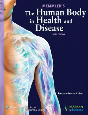 memmler’s the human body in health and disease (12th edition)