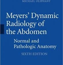 Meyers` Dynamic Radiology of the Abdomen: Normal and Pathologic Anatomy Ed 6