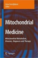 Mitochondrial Medicine: Mitochondrial Metabolism, Diseases, Diagnosis and Therapy