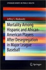 mortality among hispanic and african american players after desegregation in major league baseball