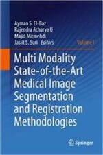 multi modality state of the art medical image segmentation and registration methodologies: volume 1