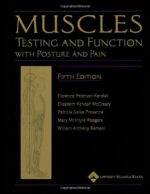 muscles: testing and testing and function with posture and pain (kendall, muscles) fifth, north american edition
