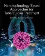 nanotechnology based approaches for tuberculosis treatment 1st edition