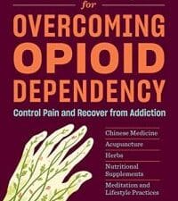 natural therapies for overcoming opioid dependency: control pain and recover from addiction…