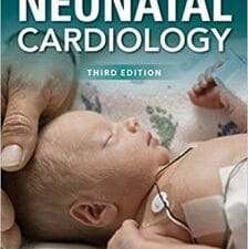 Neonatal Cardiology, 3rd Edition