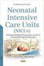 neonatal intensive care units (nicus): clinical and patient perspectives, levels of care and emerging challenges (neonatology research developments) 1st edition