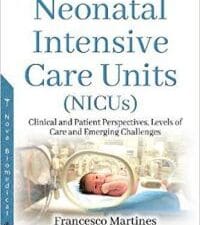 neonatal intensive care units (nicus): clinical and patient perspectives, levels of care and emerging challenges (neonatology research developments) 1st edition
