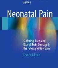 neonatal pain: suffering, pain, and risk of brain damage in the fetus and newborn, second edition