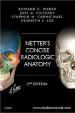 netter’s concise radiologic anatomy: with student consult online access, 2nd edition (netter basic science) – 2014