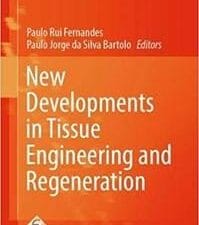 new developments in tissue engineering and regeneration