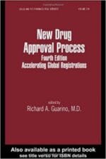 new drug approval process: accelerating global registrations (drugs and the pharmaceutical sciences) 4th edition