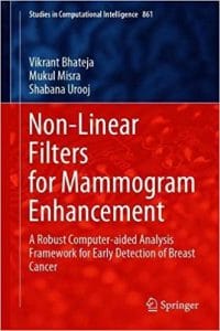 non linear filters for mammogram enhancement: a robust computer aided analysis framework for early detection of breast