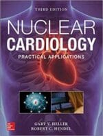 Nuclear Cardiology: Practical Applications, Third Edition 3rd Edition
