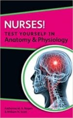 Nurses! Test yourself in Anatomy & Physiology (Nursus! Test Yourself in) 1st Edition