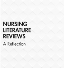 Nursing Literature Reviews : A Reflection