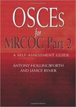 osces for mrcog: part 2: a self assessment guide 1st edition