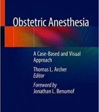 Obstetric Anesthesia: A Case-Based and Visual Approach