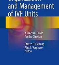 Organization and Management of IVF Units: A Practical Guide for the Clinician