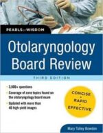 otolaryngology board review: pearls of wisdom, third edition 3rd edition