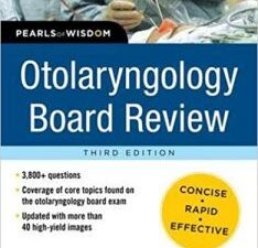otolaryngology board review: pearls of wisdom, third edition 3rd edition