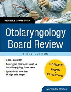 otolaryngology board review: pearls of wisdom, third edition 3rd edition