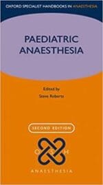 Paediatric Anaesthesia (Oxford Specialist Handbooks in Anaesthesia) 2nd Edition