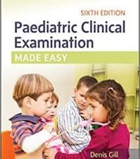 Paediatric Clinical Examination Made Easy 6th Edition