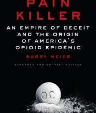 Pain Killer: An Empire of Deceit and the Origin of America’s Opioid Epidemic, 2nd Edition