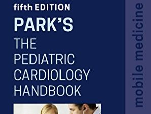 park’s the pediatric cardiology handbook: mobile medicine series, 5e 5th edition
