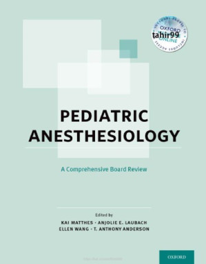 pediatric anesthesiology: a comprehensive board review (october 2015 release)