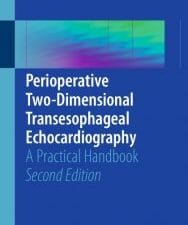 Perioperative Two-Dimensional Transesophageal Echocardiography: A Practical Handbook, Second Edition