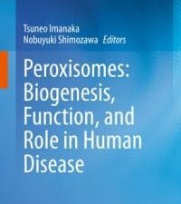 peroxisomes: biogenesis, function, and role in human disease