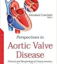 Perspectives in Aortic Valve Disease: Clinical and Morphological Characteristics, Diagnosis and Treatments