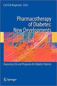 Pharmacotherapy of Diabetes: New Developments: Improving Life and Prognosis for Diabetic Patients