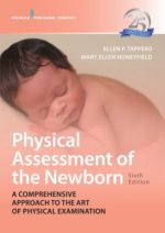 physical assessment of the newborn : a comprehensive approach to the art of physical examination, sixth edition