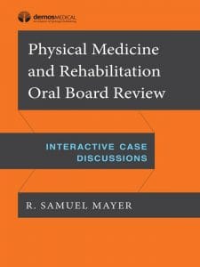 physical medicine and rehabilitation oral board review