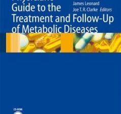 Physician’s Guide to the Treatment and Follow-Up of Metabolic Diseases