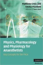 Physics, Pharmacology and Physiology for Anaesthetists: Key Concepts for the FRCA 1st Edition